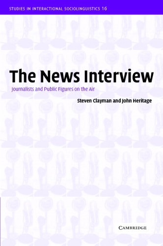 The News Interview Journalists And Public Figures On The Air 1st Steven Clayman