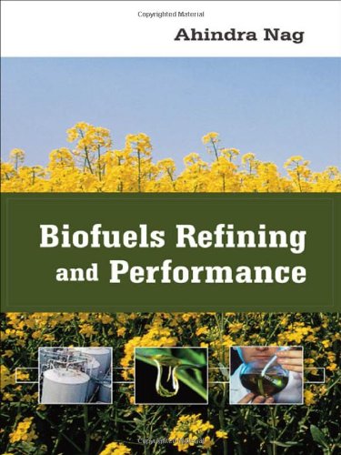 Biofuels Refining And Performance 1st Edition Ahindra Nag