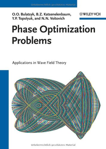 Phase Optimization Problems Applications In Wave Field Theory 1st Edition Olena Bulatsyk