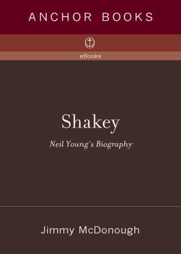 Shakey Neil Youngs Biography Jimmy Mcdonough