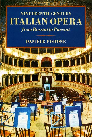 Nineteenthcentury Italian Opera From Rossini To Puccini 1st Edition Danile Pistone