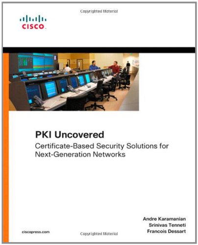 Pki Uncovered Certificatebased Security Solutions For Nextgeneration Networks Networking Technology Security 1st Edition Andre Karamanian