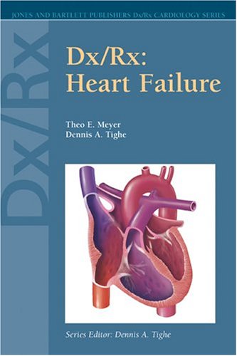 Dx Rx Cardiology Series Heart Failure 1st Edition Theo E Md Meyer