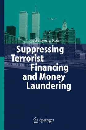 Suppressing Terrorist Financing And Money Laundering 1st Edition Jaemyong Koh