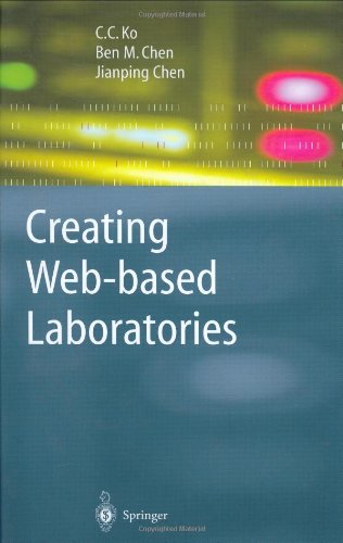 Creating Webbased Laboratories Advanced Information And Knowledge Processing 1st Edition Cc Ko