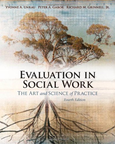 Evaluation In Social Work The Art And Science Of Practice 4th Edition Yvonne A Unrau