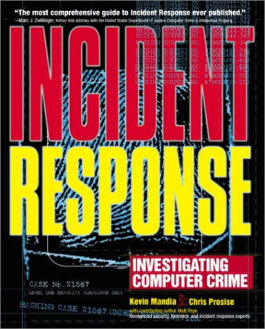 Incident Response Investigating Computer Crime Chris Prosise Kevin Mandia