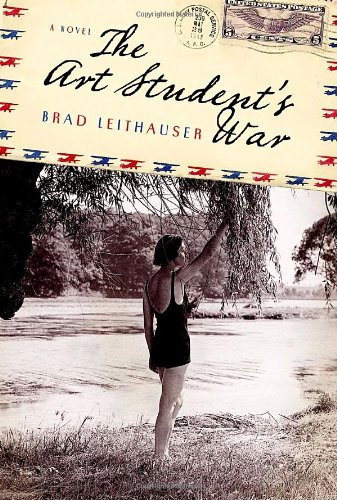 The Art Students War 1st Edition Brad Leithauser