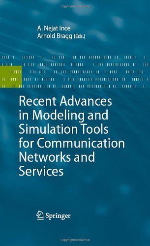 Recent Advances In Modeling And Simulation Tools For Communication Networks And Services 1st Edition Nejat Ince