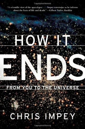 How It Ends From You To The Universe Chris Impey