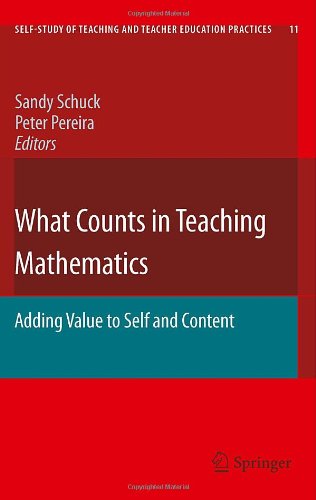 What Counts In Teaching Mathematics Adding Value To Self And Content 1st Edition Sandy Schuck