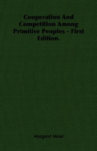Cooperation And Competition Among Primitive Peoples First Edition Margaret Mead