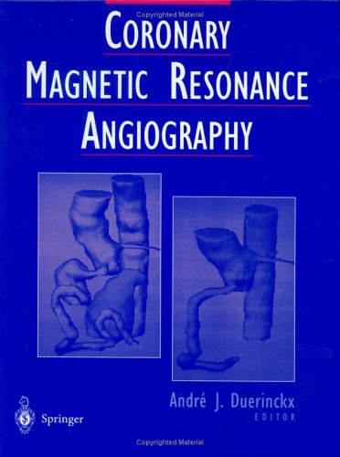 Coronary Magnetic Resonance Angiography 1st Andre J Duerinckx