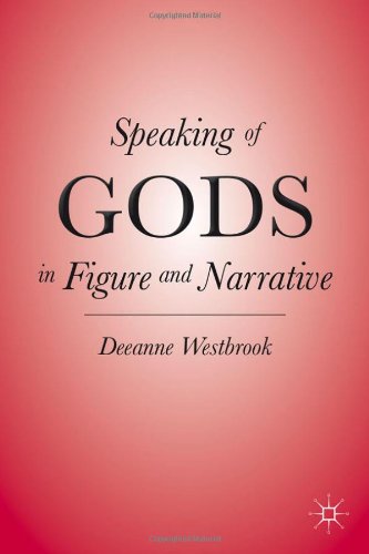 Speaking Of Gods In Figure And Narrative Deeanne Westbrook