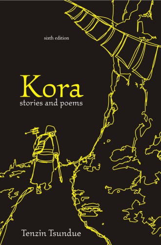 Kora Stories And Poems Tenzin Tsundue