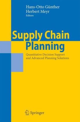 Supply Chain Planning Quantitative Decision Support And Advanced Planning Solutions 1st Edition Hartmut Stadler Auth