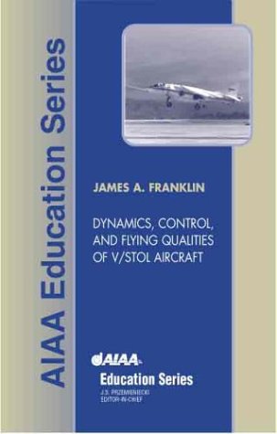 Dynamics Control And Flying Qualities Of Vstol Aircraft James A Franklin