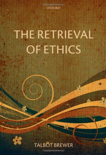 The Retrieval Of Ethics Talbot Brewer
