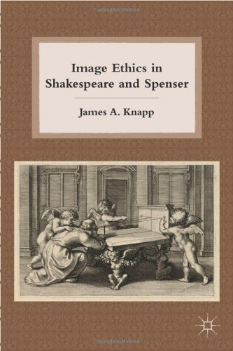 Image Ethics In Shakespeare And Spenser James A Knapp