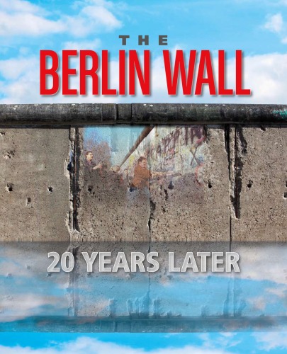 The Berlin Wall 20 Years Later Michael Jay Friedman George Clack