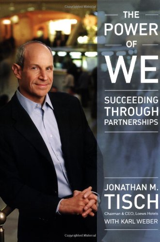 The Power Of We Succeeding Through Partnerships 1st Edition Jonathan M Tisch