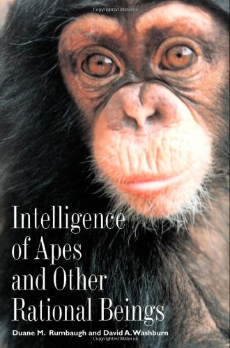 Intelligence Of Apes And Other Rational Beings Duane M Rumbaugh