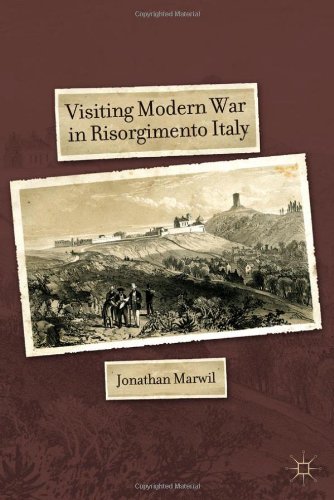 Visiting Modern War In Risorgimento Italy Jonathan Marwil