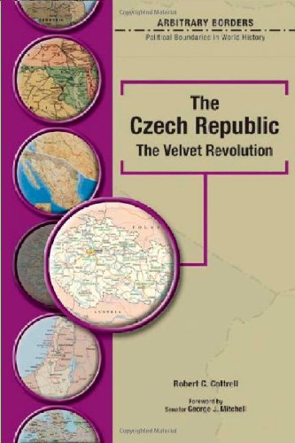 The Czech Republic The Velvet Revolution 2005 Arbitrary Borders Robert C Cottrell
