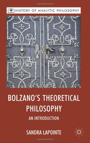 Bolzanos Theoretical Philosophy An Introduction History Of Analytic Philosophy Sandra Lapointe