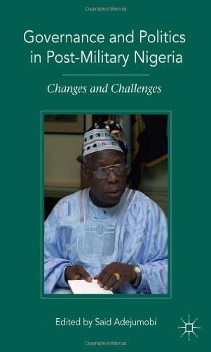 Governance And Politics In Postmilitary Nigeria Changes And Challenges Said Adejumobi