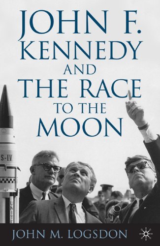 John F Kennedy And The Race To The Moon John Logsdon