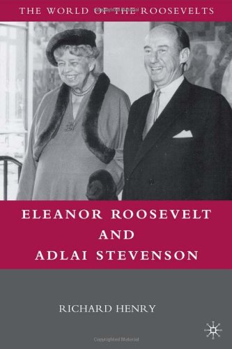 Eleanor Roosevelt And Adlai Stevenson Richard Henry