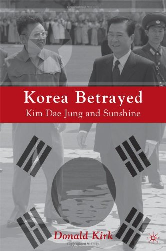 Korea Betrayed Kim Dae Jung And Sunshine 1st Edition Donald Kirk