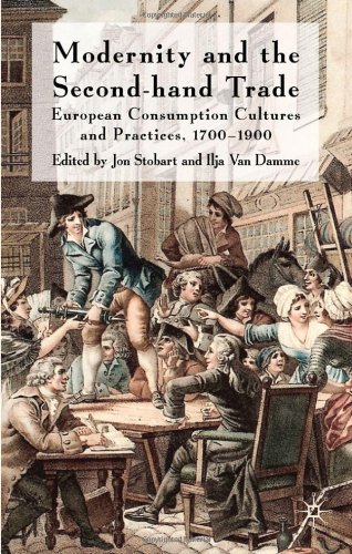 Modernity And The Secondhand Trade European Consumption Cultures And Practices 17001900 Jon Stobart