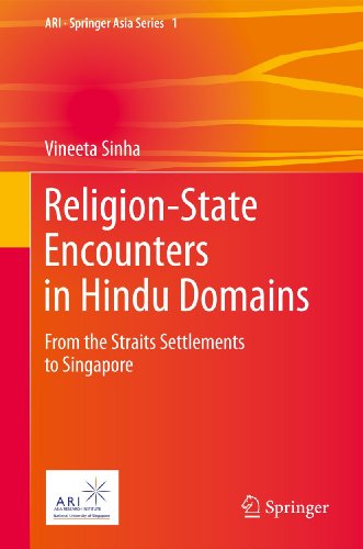 Religionstate Encounters In Hindu Domains From The Straits Settlements To Singapore 1st Edition Vineeta Sinha Auth