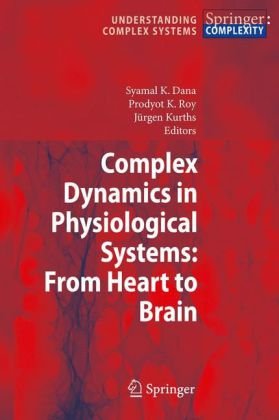 Complex Dynamics In Physiological Systems From Heart To Brain 1st Edition Louis M Pecora