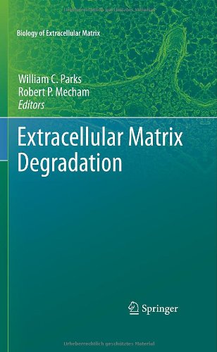 Extracellular Matrix Degradation 1st Edition Sean E Gill William C Parks Auth