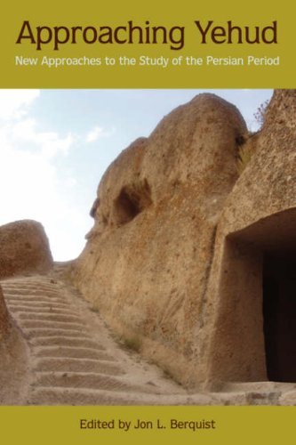 Approaching Yehud New Approaches To The Study Of The Persian Period Society Of Biblical Literature Semeia Studies Jon L Berquist