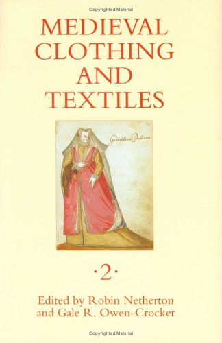 Medieval Clothing And Textiles 2 Gale R Owencrocker Editor Robin Netherton Editor