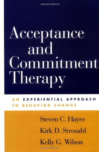 Acceptance And Commitment Therapy 2nd Ed Act An Experiential Approach To Behavior Change 2nd Edition Steven C Hayes