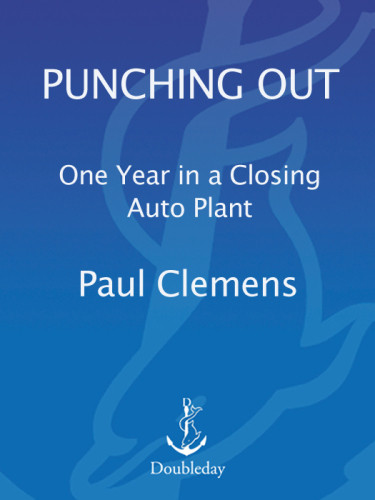 Punching Out One Year In A Closing Auto Plant Paul Clemens
