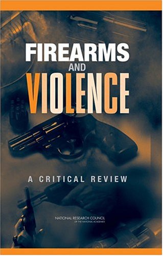 Firearms And Violence A Critical Review 1st Edition Charles F Wellford
