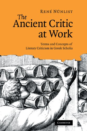 The Ancient Critic At Work Terms And Concepts Of Literary Criticism In Greek Scholia 1st Edition Ren Nnlist