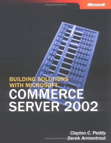 Building Solutions With Microsoft Commerce Server 2002 1st Edition Clayton C Peddy