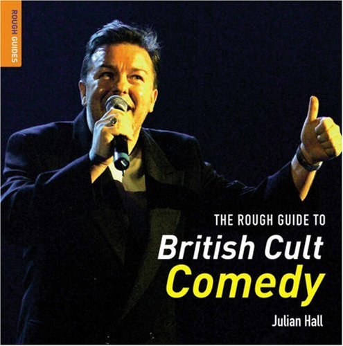 The Rough Guide To British Cult Comedy 1st Julian Hall