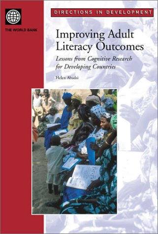 Improving Adult Literacy Outcomes Lessons From Cognitive Research For Developing Countries World Bank Directions In Development Helen Abadzi