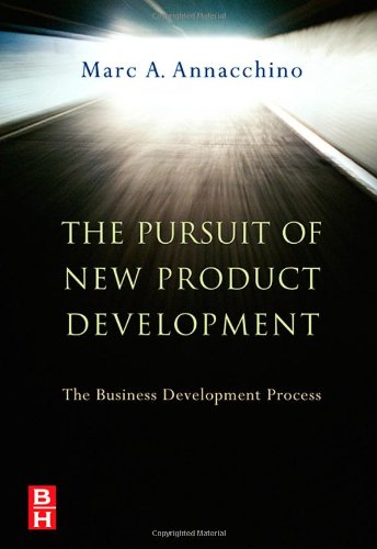 The Pursuit Of New Product Development The Business Development Process 1st Edition Marc Annacchino