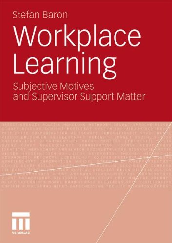 Workplace Learning Subjective Motives And Supervisor Support Matter Stefan Baron