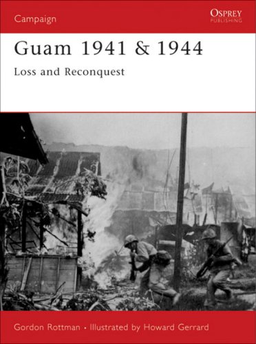 Guam 1941 1944 Loss And Reconquest Gordon Rottman Howard Gerrard