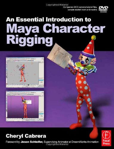 An Essential Introduction To Maya Character Rigging Papdvd Cheryl Cabrera